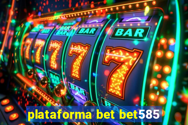 plataforma bet bet585